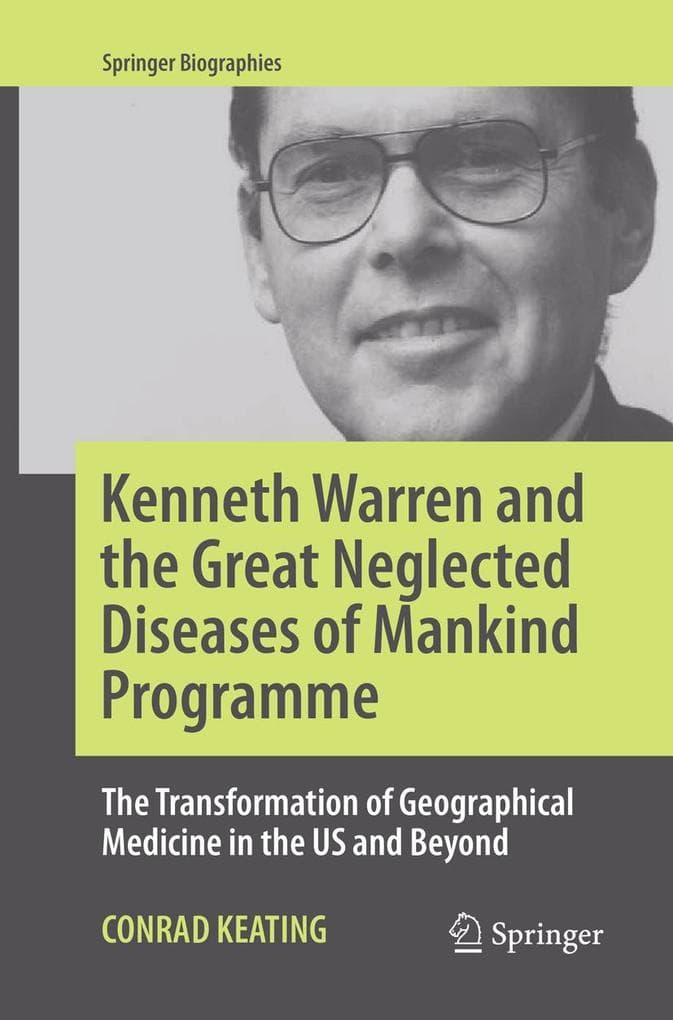 Kenneth Warren and the Great Neglected Diseases of Mankind Programme