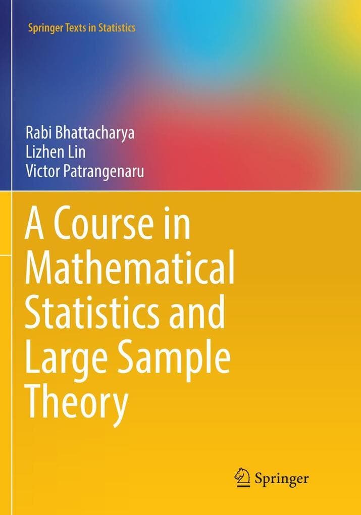 A Course in Mathematical Statistics and Large Sample Theory