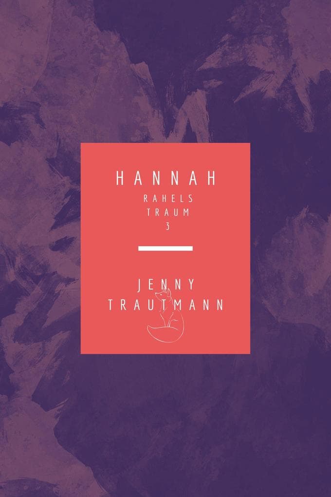 Hannah: Rahels Traum