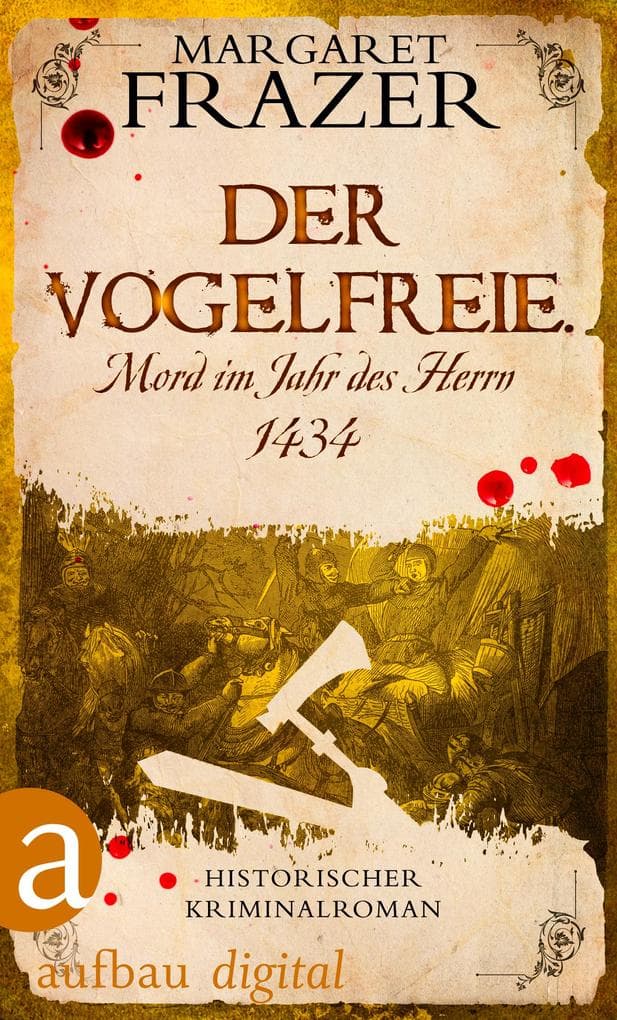 Der Vogelfreie. Mord im Jahr des Herrn 1434