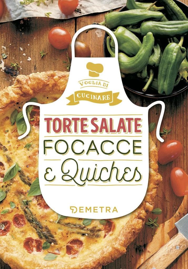 Torte salate, focacce e quiches