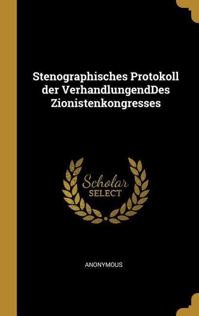 Stenographisches Protokoll Der Verhandlungenddes Zionistenkongresses