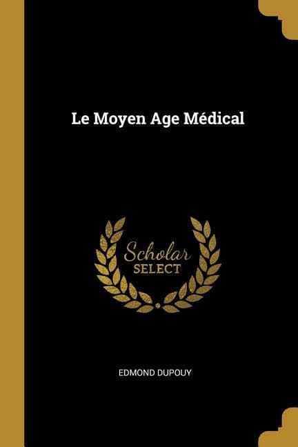 Le Moyen Age Médical