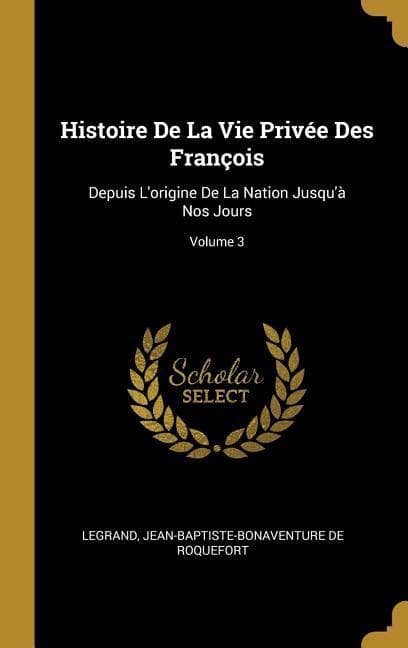 Histoire De La Vie Privée Des François