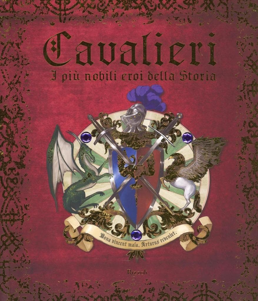 Cavalieri. I più nobili eroi della storia