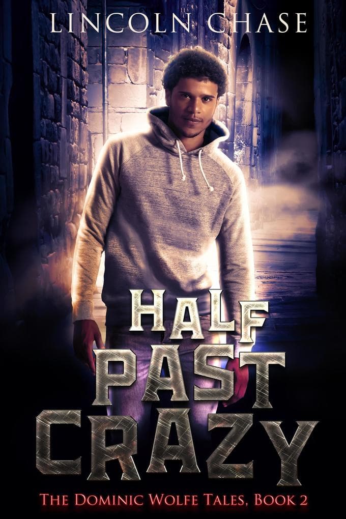 Half Past Crazy (The Dominic Wolfe Tales, #2)