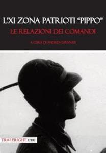 L' XI zona patrioti 'Pippo'. Le relazioni dei comandi