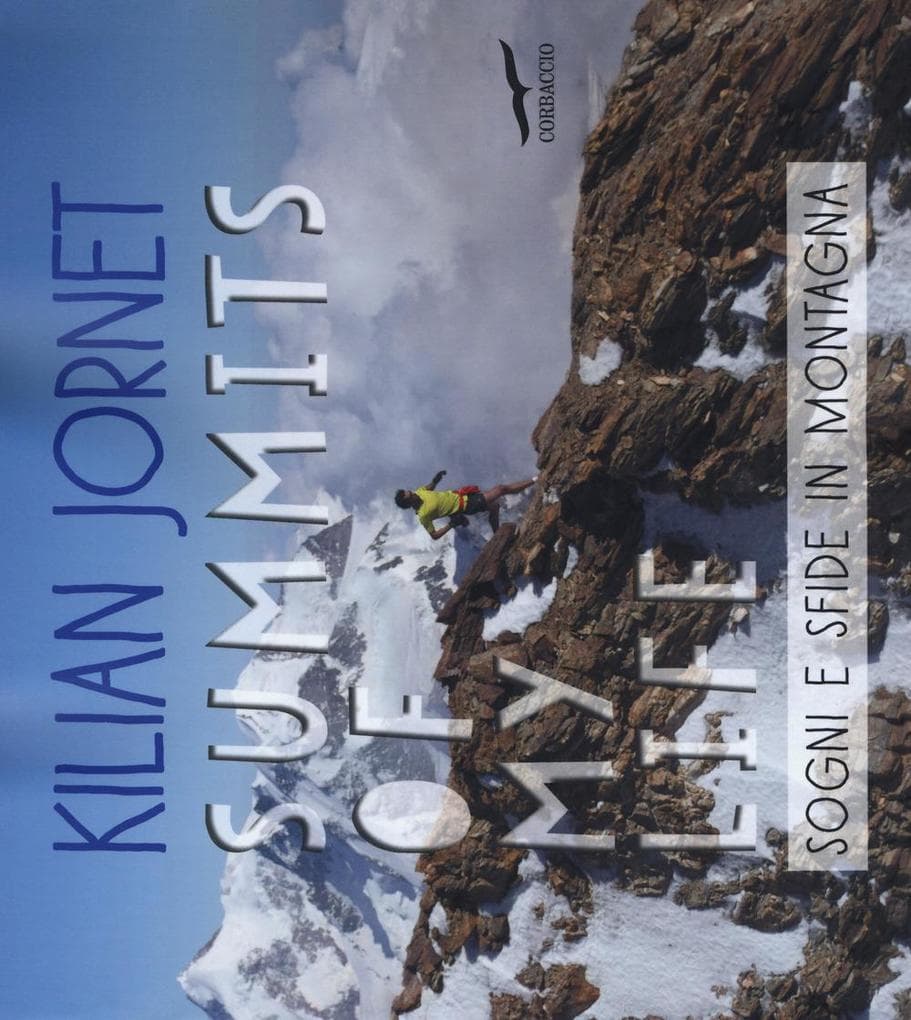 Summits of my life. Sogni e sfide in montagna