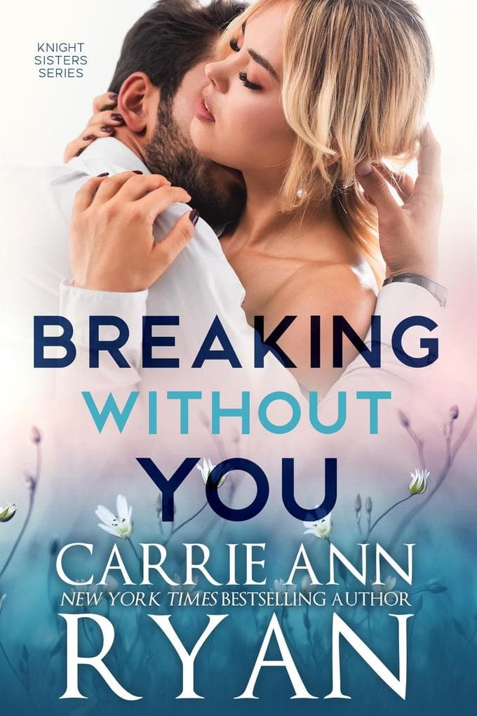 Breaking Without You (Knight Sisters, #1)