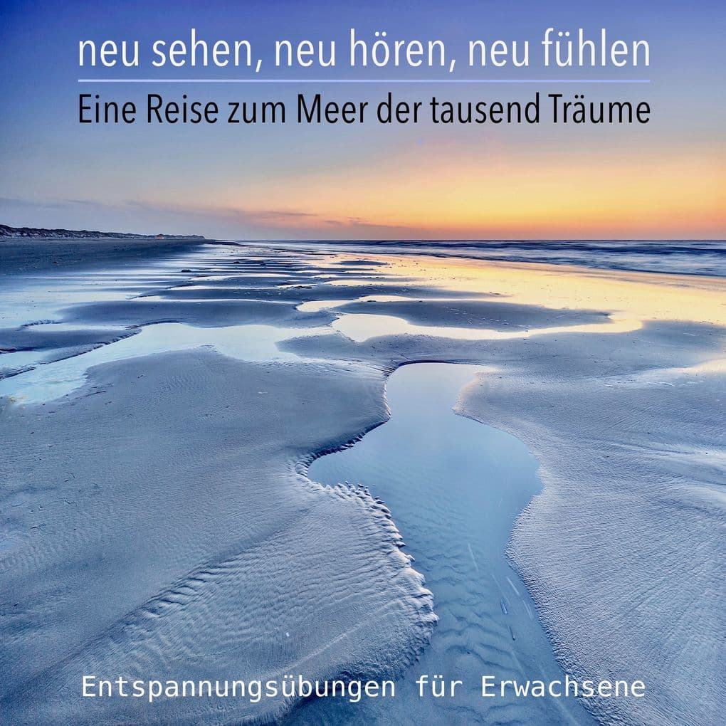 Bewährte Entspannungsübungen & Fantasiereisen für Erwachsene