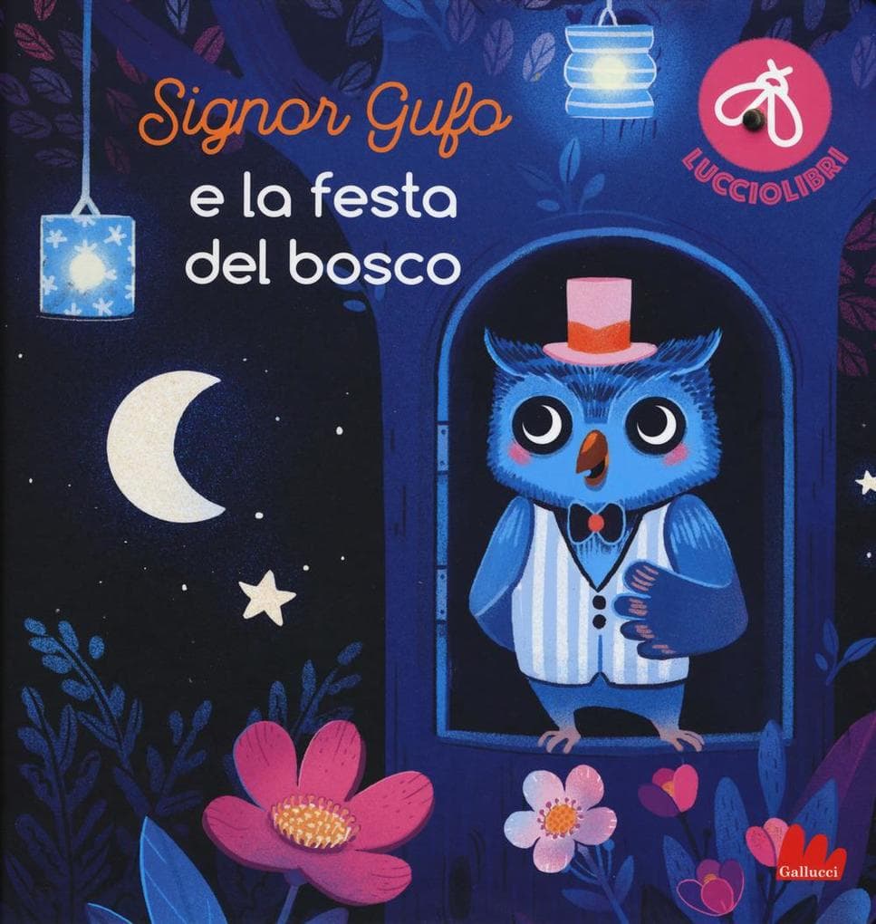 Signor Gufo e la festa del bosco. Lucciolibri