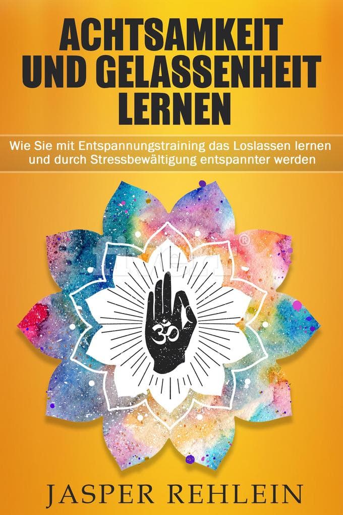 Achtsamkeit und Gelassenheit lernen