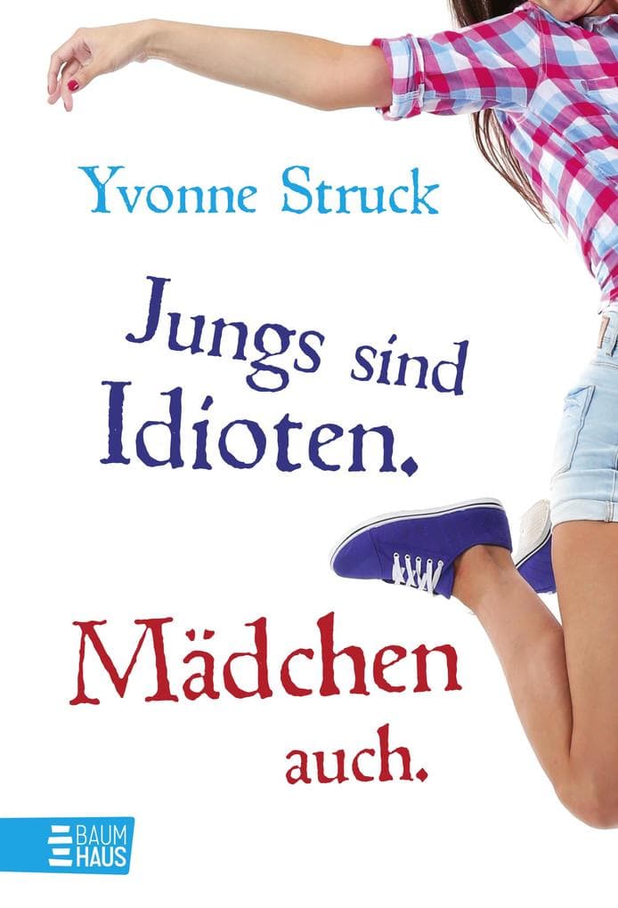Jungs sind Idioten. Mädchen auch.