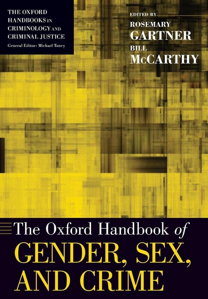 Oxford Handbook of Gender, Sex, and Crime