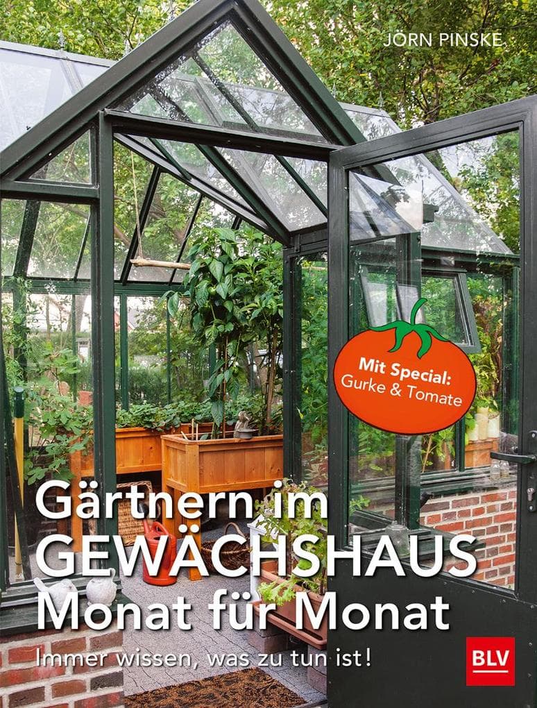 Gärtnern im Gewächshaus Monat für Monat