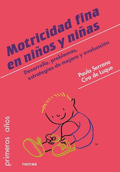 Motricidad fina en niños y niñas : desarrollo, problemas, estrategias de mejora y evaluación