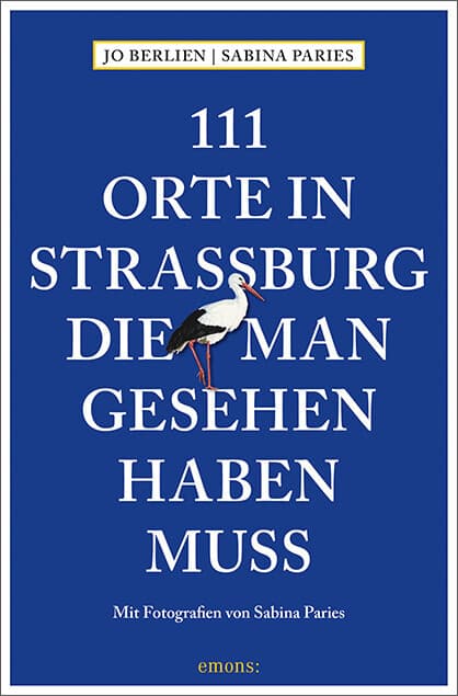 111 Orte in Straßburg, die man gesehen haben muss