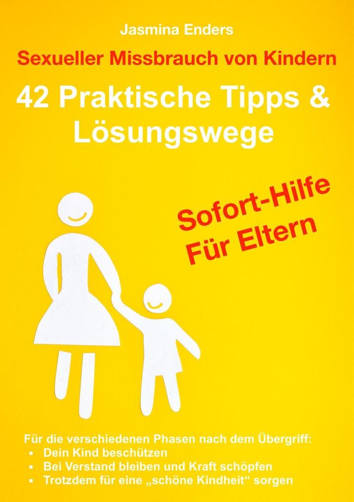Sexueller Missbrauch von Kindern: 42 Praktische Tipps & Lösungswege