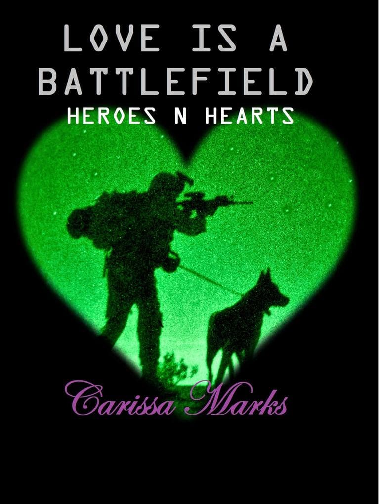 Love Is A Battlefield (Heroes N Hearts, #1)