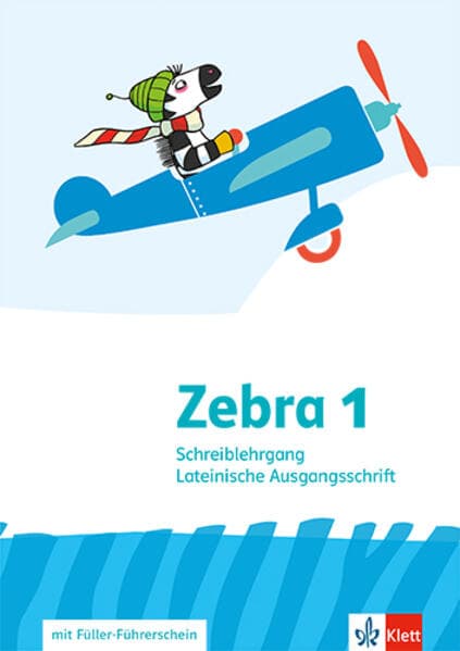 Zebra 1. Schreiblehrgang Lateinische Ausgangsschrift Klasse 1