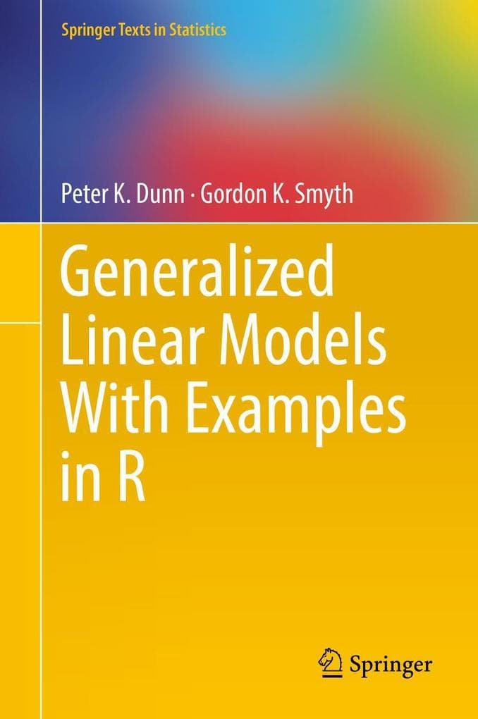 Generalized Linear Models With Examples in R