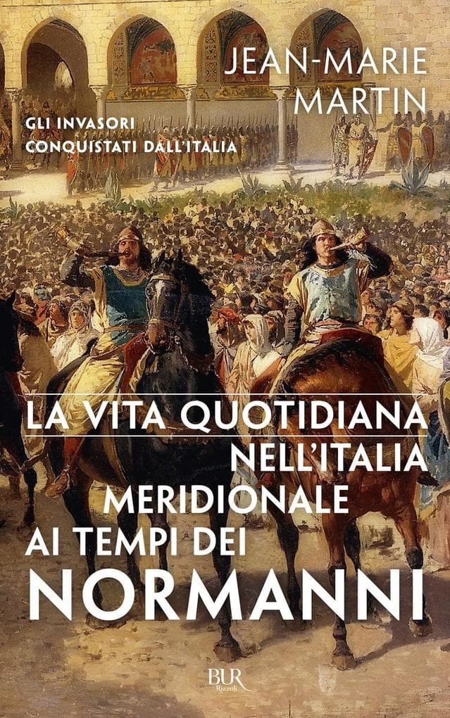 La vita quotidiana nell'Italia meridionale al tempo dei Normanni