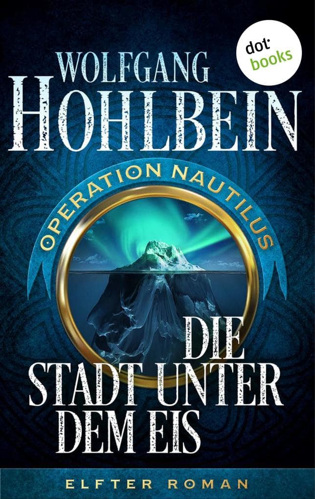 Die Stadt unter dem Eis: Operation Nautilus - Elfter Roman