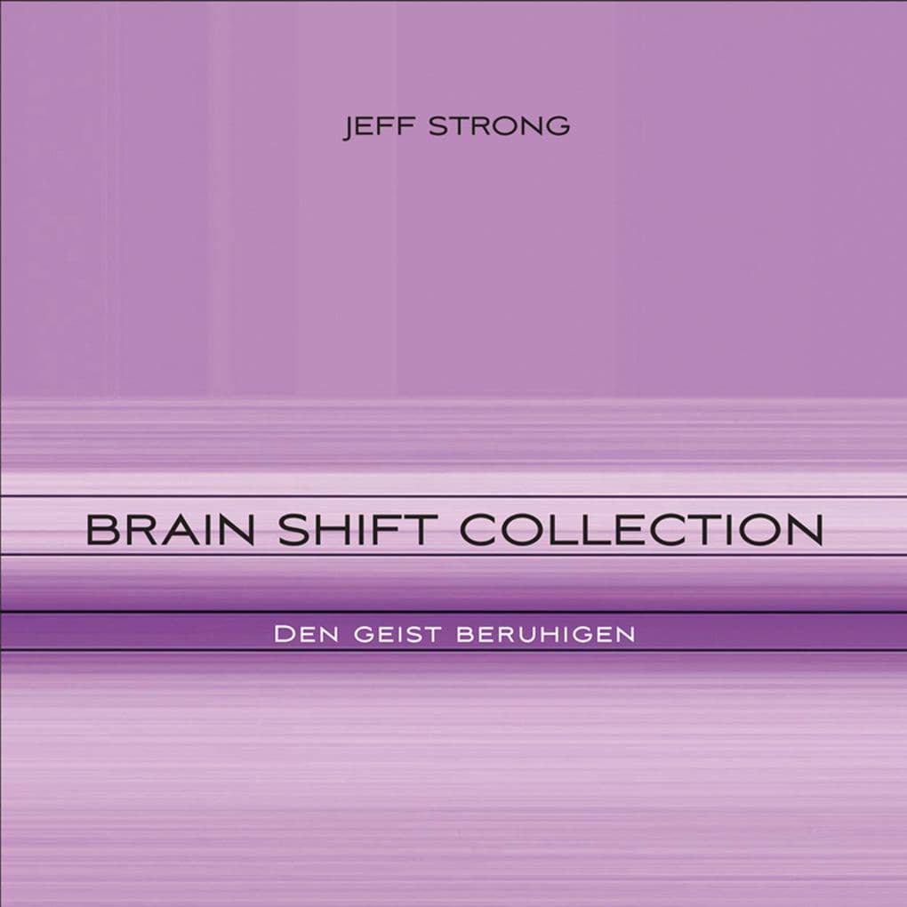 Brain Shift Collection - den Geist beruhigen