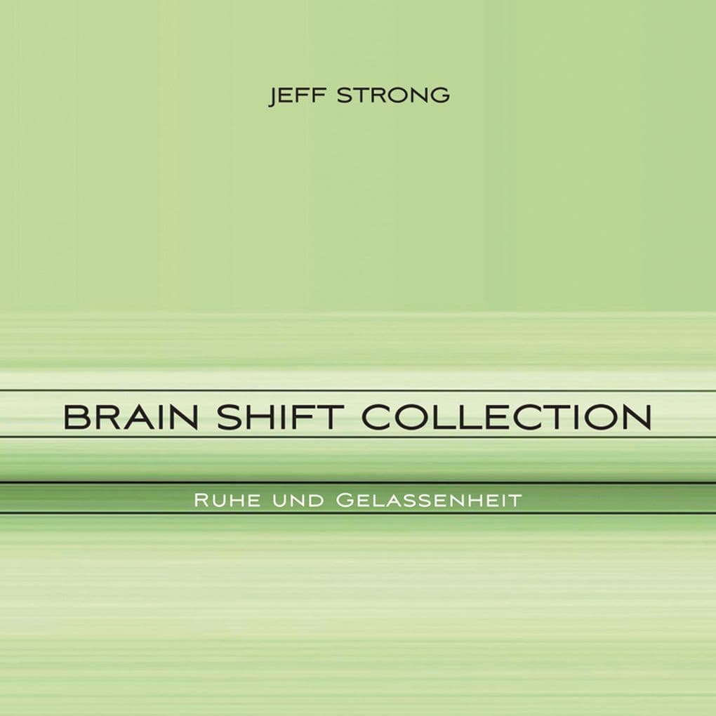 Brain Shift Collection - Ruhe und Gelassenheit