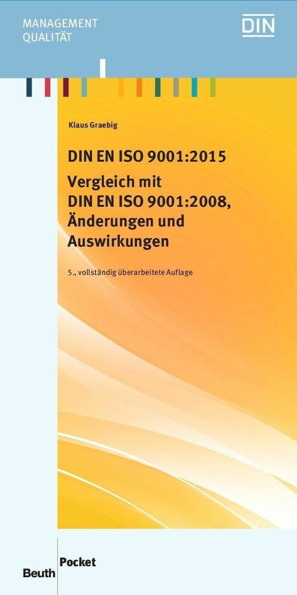 DIN EN ISO 9001:2015 - Vergleich mit DIN EN ISO 9001:2008, Änderungen und Auswirkungen