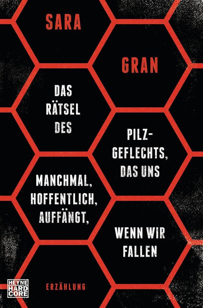 Das Rätsel des Pilzgeflechts, das uns manchmal, hoffentlich, auffängt, wenn wir fallen