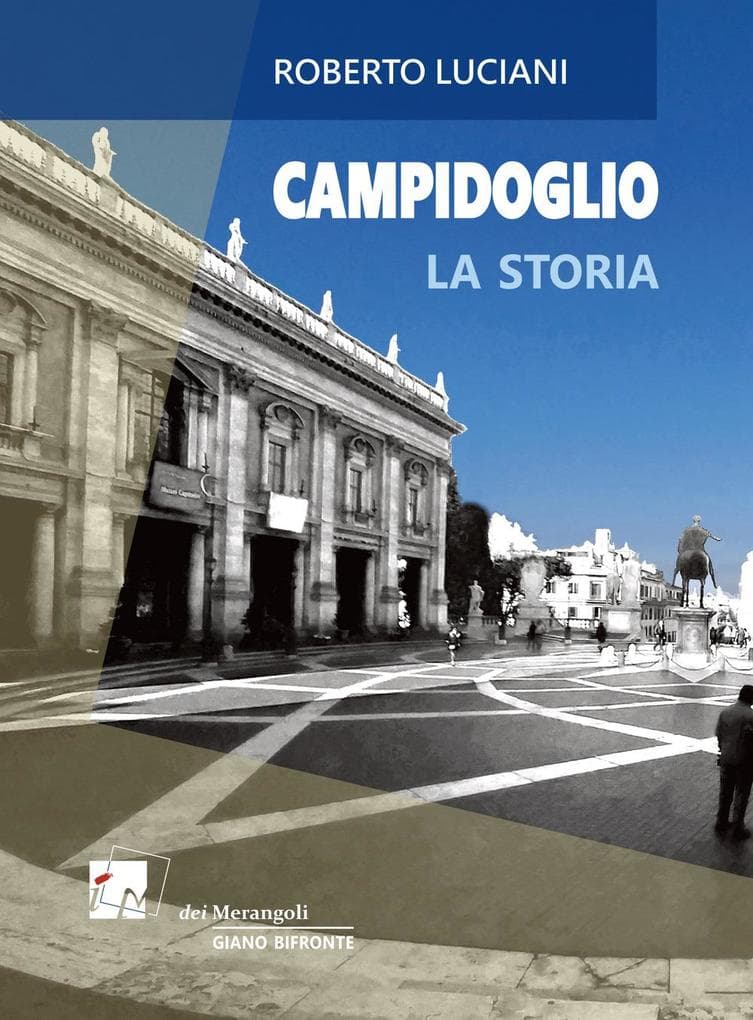 Campidoglio. La storia. La visita