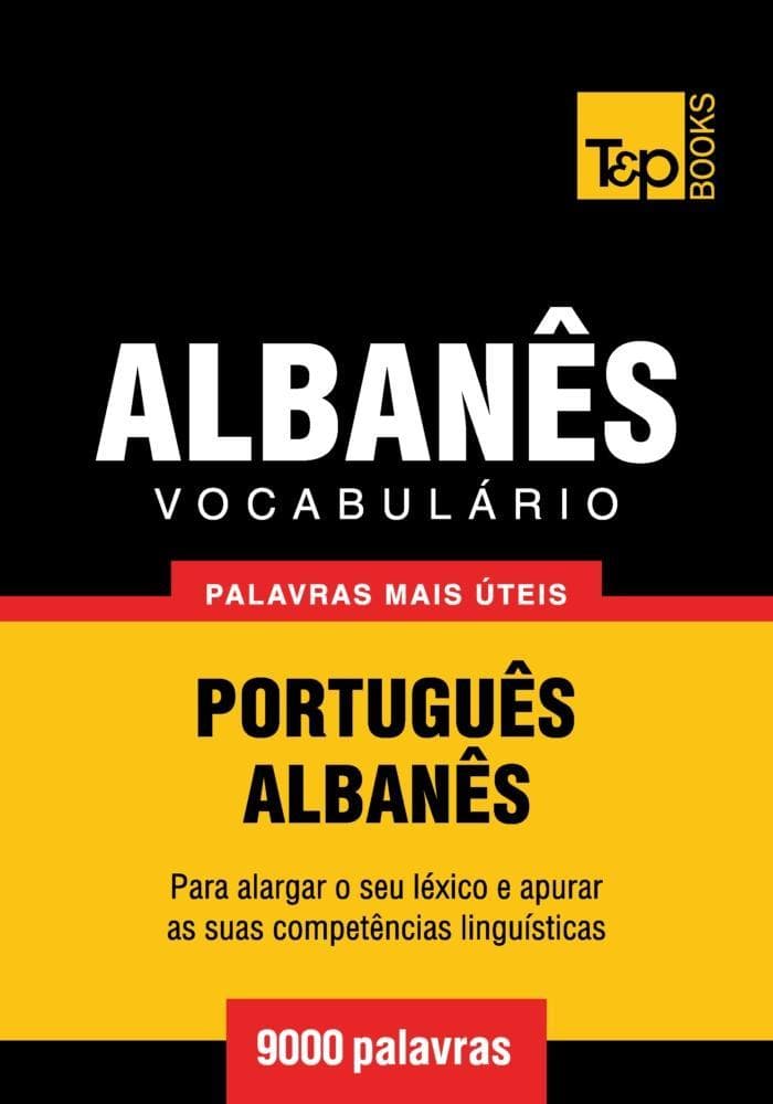 Vocabulário Português-Albanês - 9000 palavras