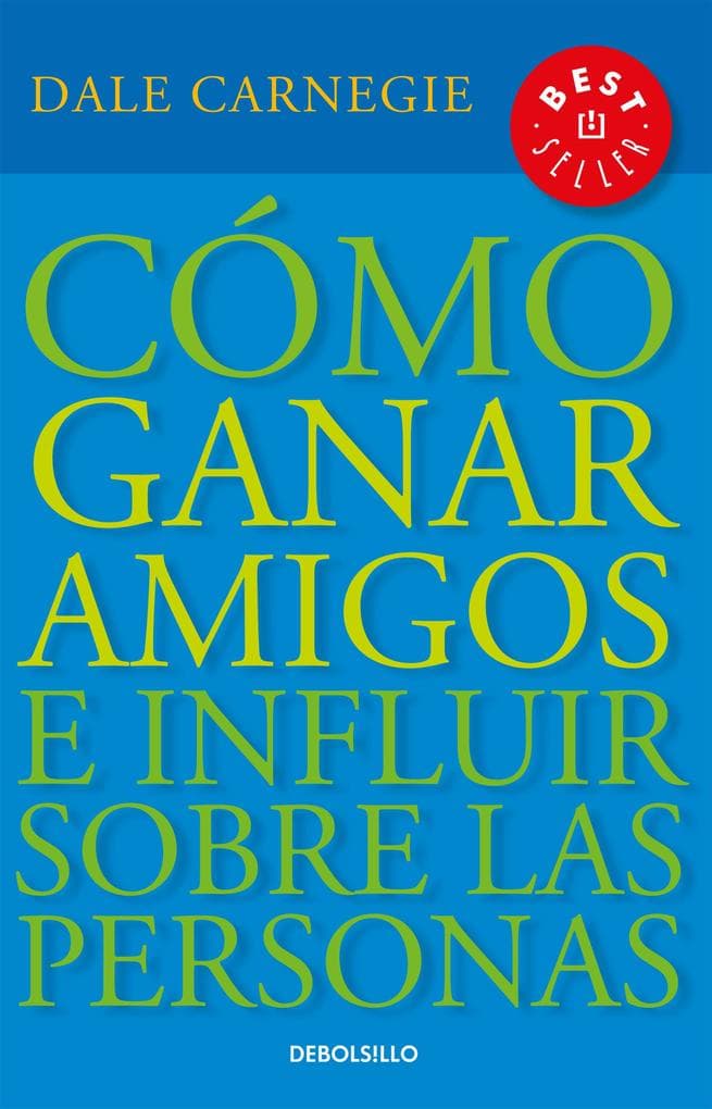 Cómo Ganar Amigos E Influir Sobre las Personas