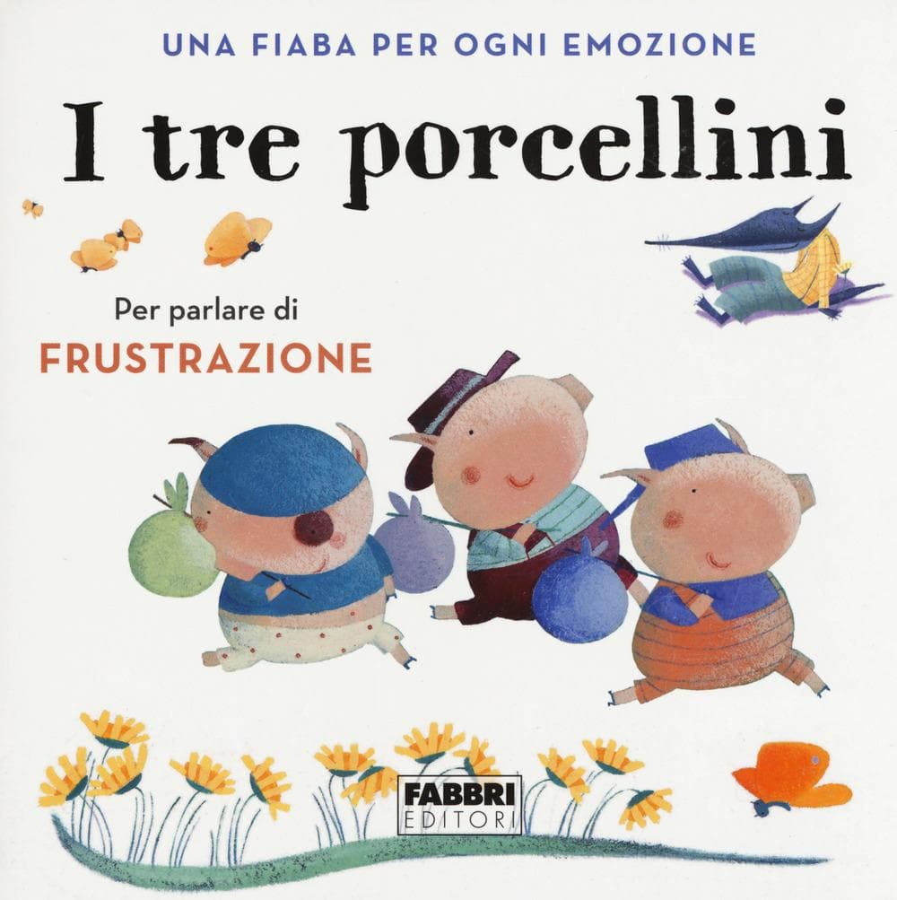 I tre porcellini. Una fiaba per ogni emozione