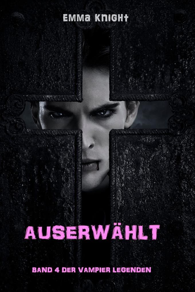 Auserwählt (Band 4 der Vampier Legenden)