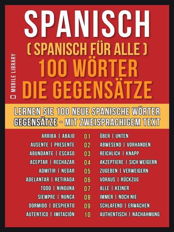 Spanisch ( Spanisch für Alle ) 100 Wörter - Die Gegensätze