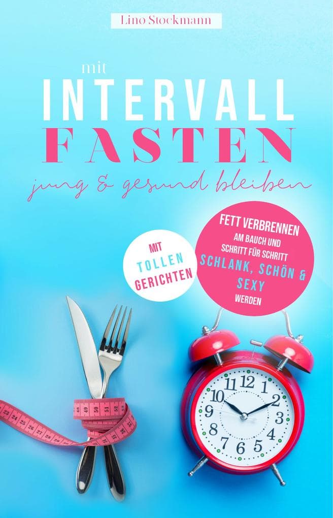 Mit Intervallfasten jung und gesund bleiben: Fett verbrennen am Bauch