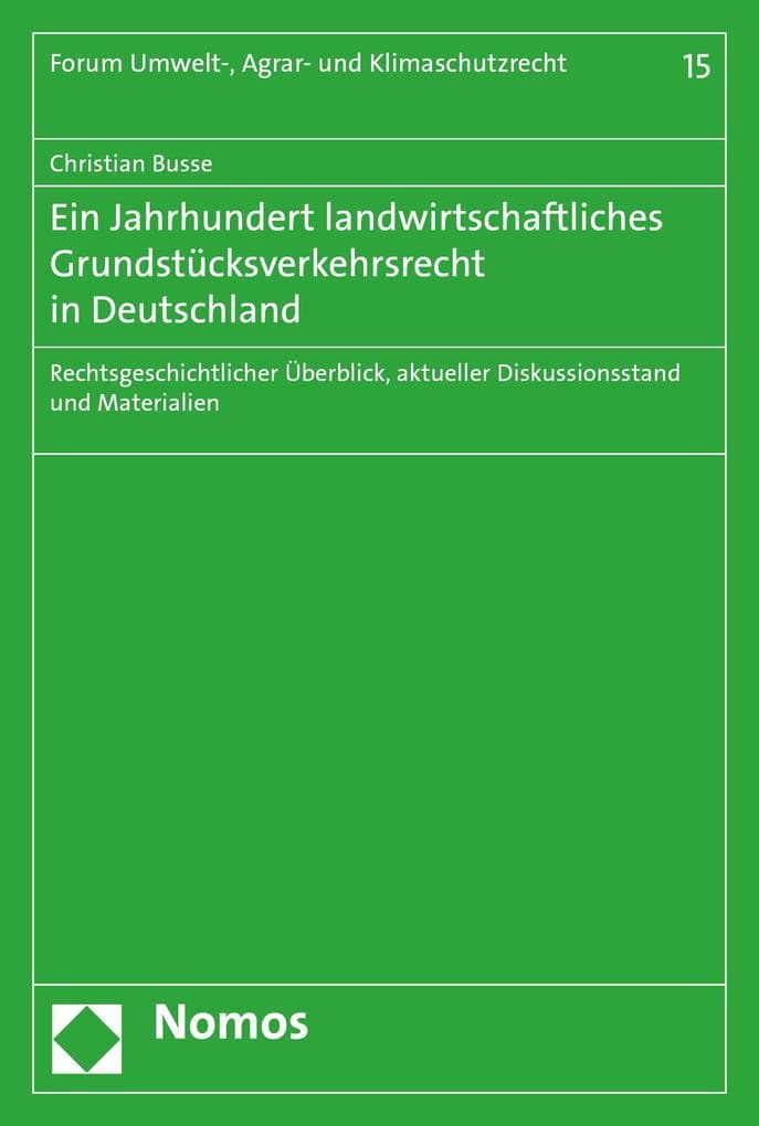 Ein Jahrhundert landwirtschaftliches Grundstücksverkehrsrecht in Deutschland