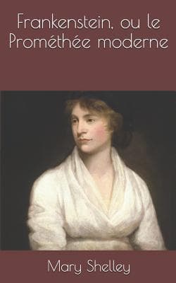 Frankenstein, Ou Le Prométhée Moderne