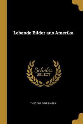 Lebende Bilder Aus Amerika.