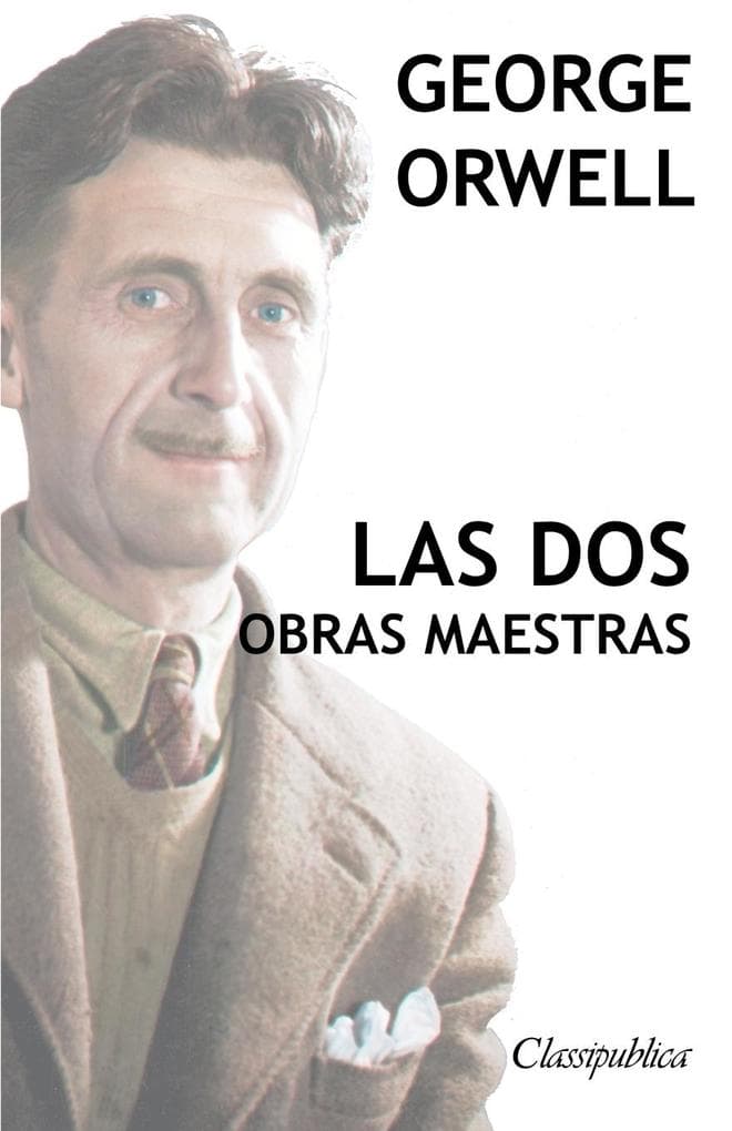 George Orwell - Las dos obras maestras