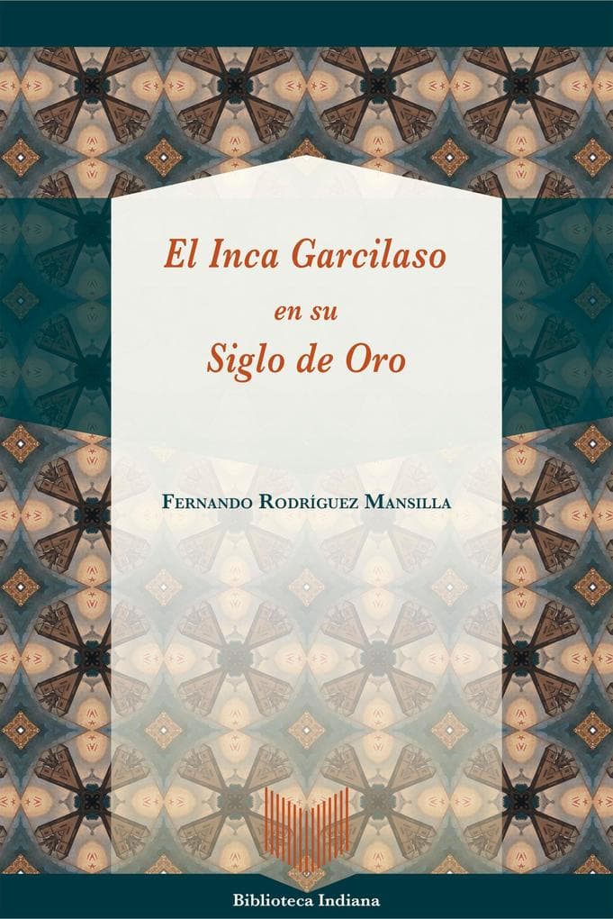 El Inca Garcilaso en su Siglo de Oro
