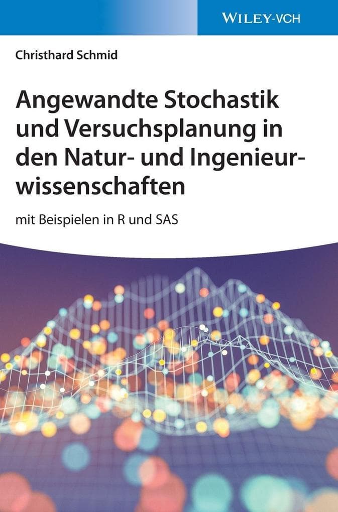 Angewandte Stochastik und Versuchsplanung in den Natur- und Ingenieurwissenschaften