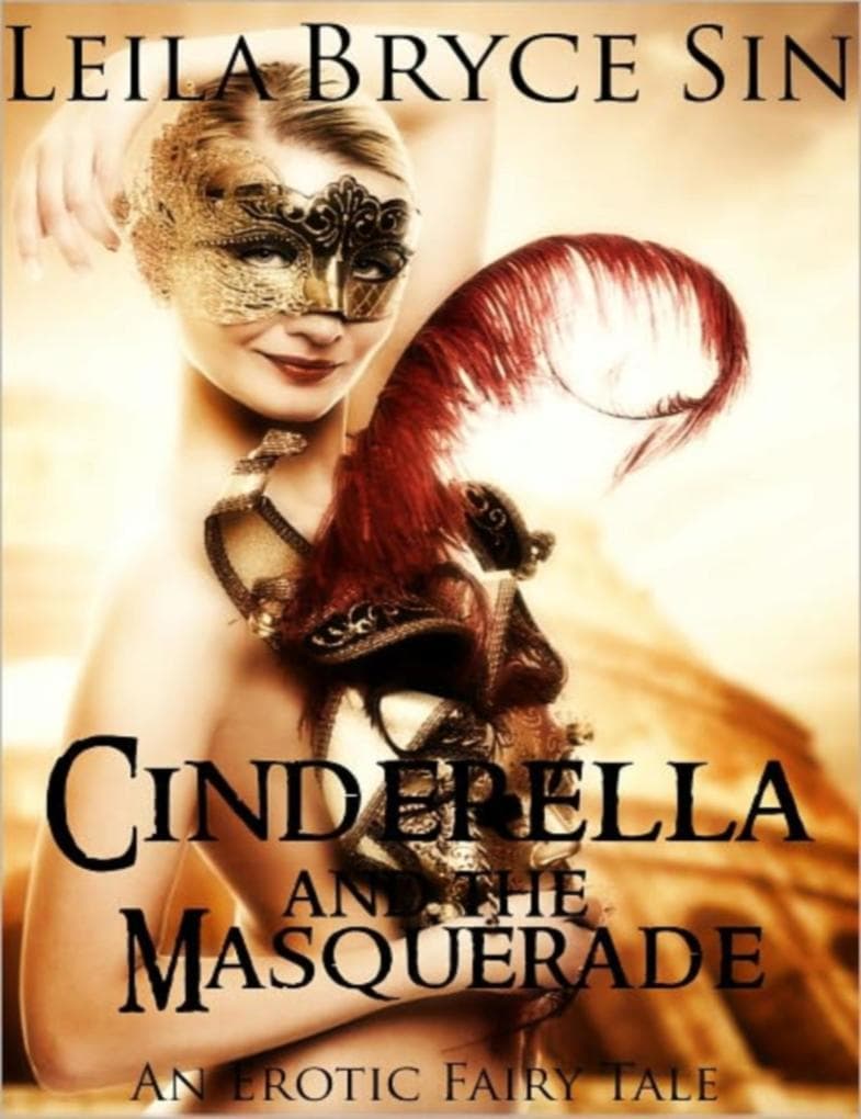 Cinderella and the Masquerade (Erotic Fairy Tales Volumes 6-9, #3)