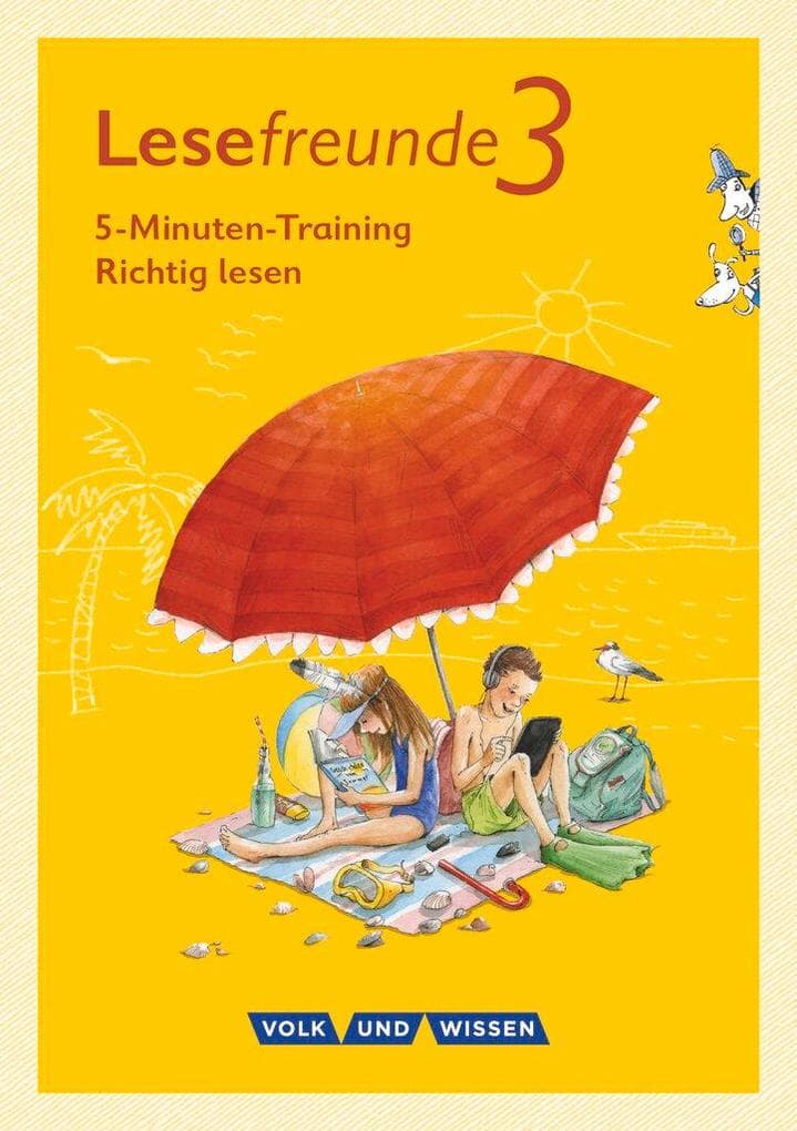 Lesefreunde 3. Schuljahr. 5-Minuten-Training "Richtig lesen". Arbeitsheft. Östliche Bundesländer und Berlin