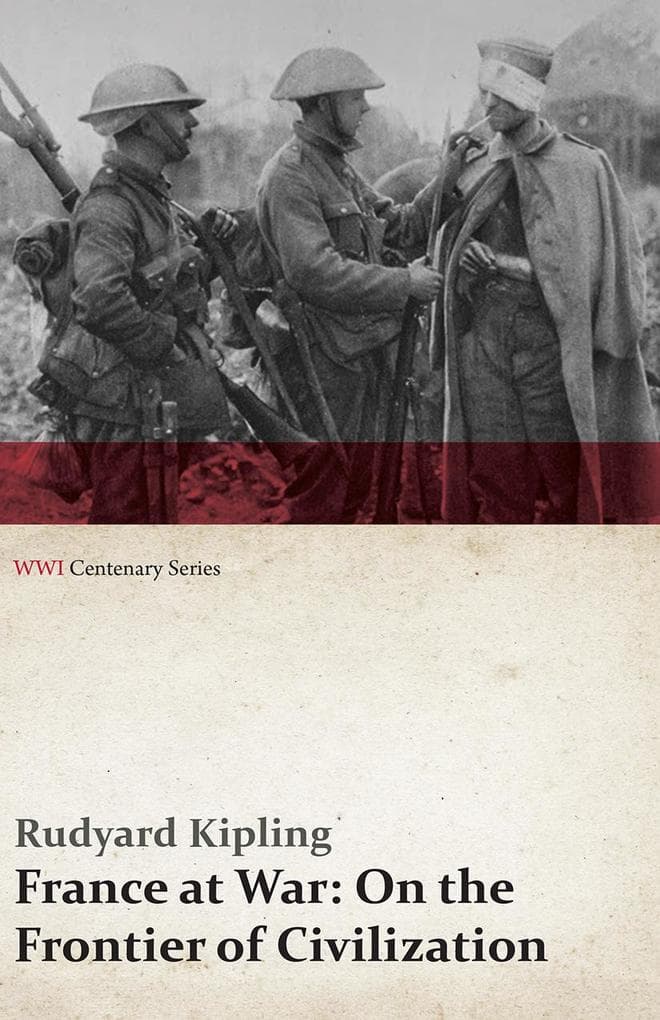 France at War: On the Frontier of Civilization (WWI Centenary Series)