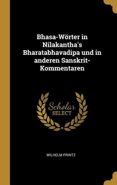 Bhasa-Wörter in Nilakantha's Bharatabhavadipa Und in Anderen Sanskrit-Kommentaren