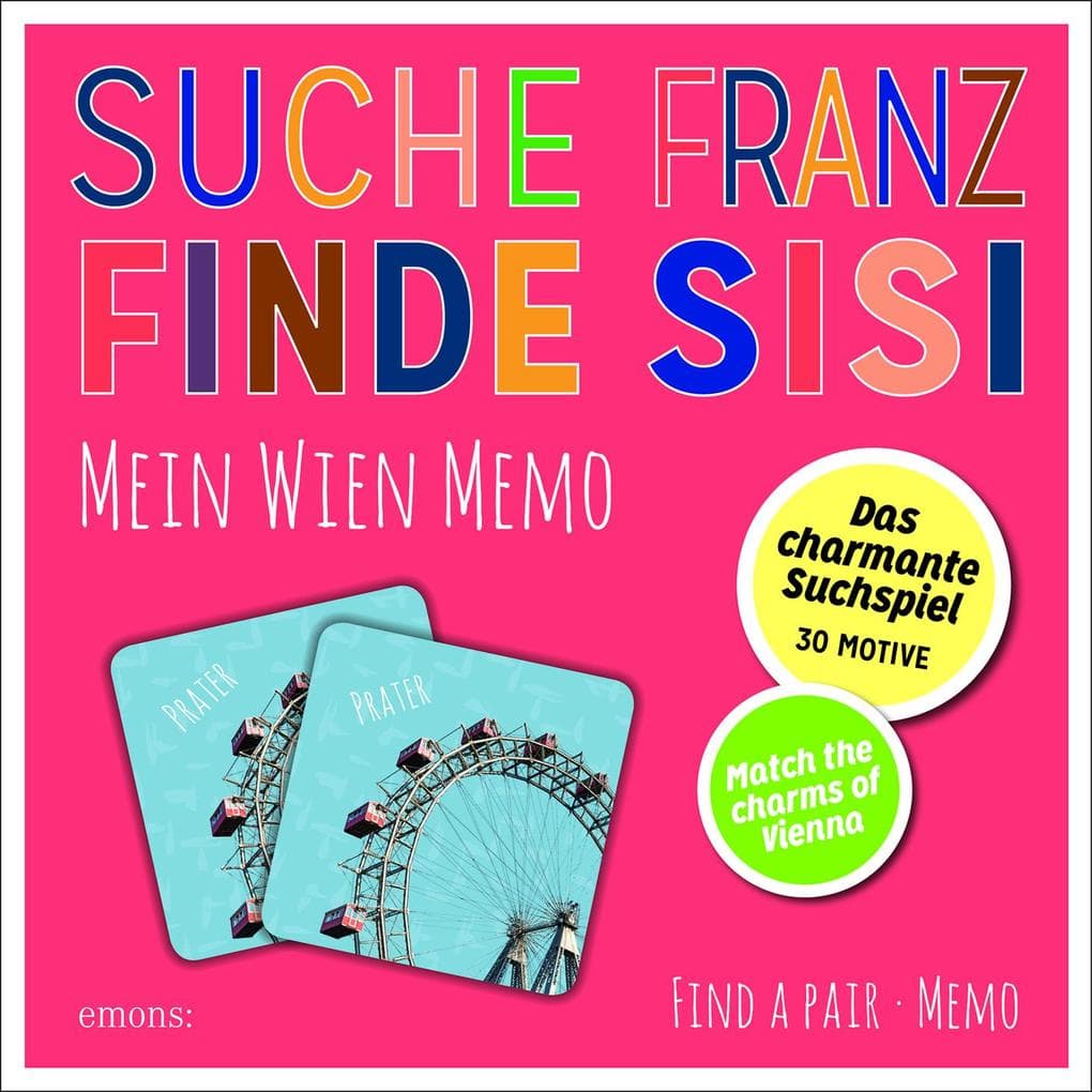 Suche Franz - Finde Sisi. Mein Wien Memo
