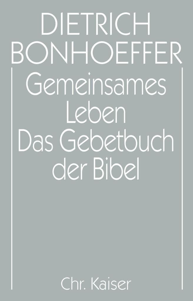 Gemeinsames Leben / Das Gebetbuch der Bibel